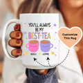 You'll Always Be My Best-Tea Personalized Mug